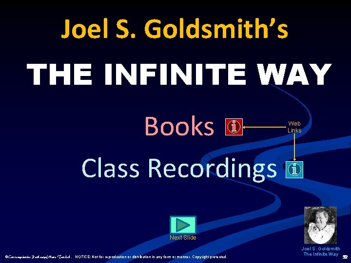 Joel S. Goldsmith’s THE INFINITE WAY Books Class Recordings Web Links Next Slide ©Contemplative