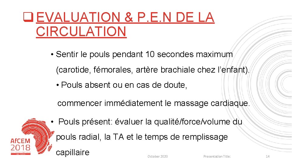 q EVALUATION & P. E. N DE LA CIRCULATION • Sentir le pouls pendant