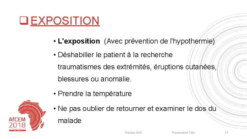q EXPOSITION • L'exposition (Avec prévention de l'hypothermie) • Déshabiller le patient à la