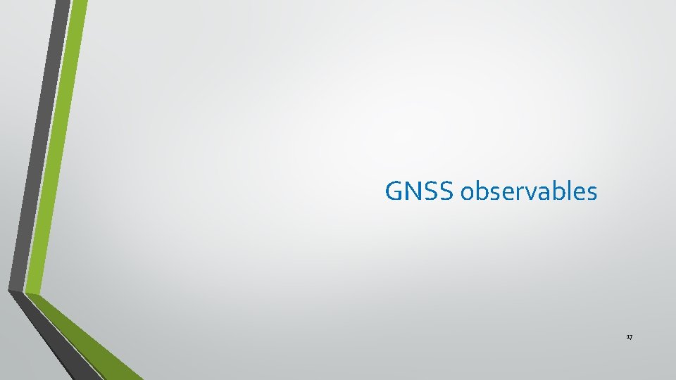 GNSS observables 17 