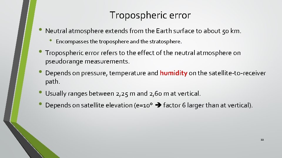 Tropospheric error • Neutral atmosphere extends from the Earth surface to about 50 km.