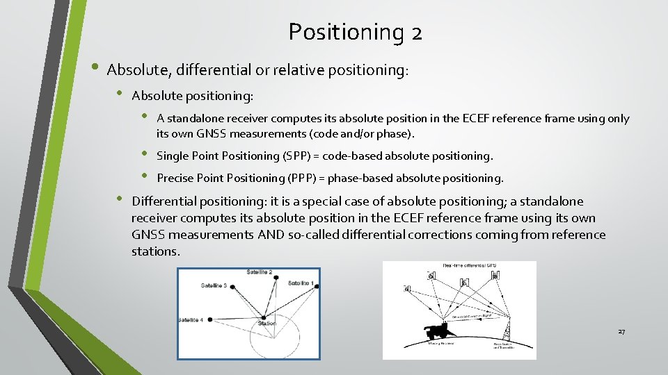 Positioning 2 • Absolute, differential or relative positioning: • • Absolute positioning: • A
