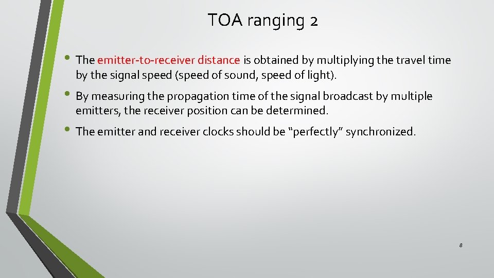 TOA ranging 2 • The emitter-to-receiver distance is obtained by multiplying the travel time
