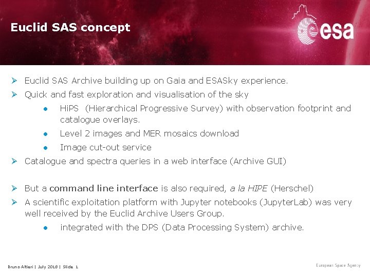 Euclid SAS concept Ø Euclid SAS Archive building up on Gaia and ESASky experience.