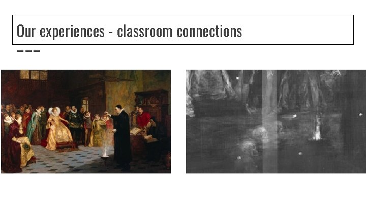 Our experiences - classroom connections 