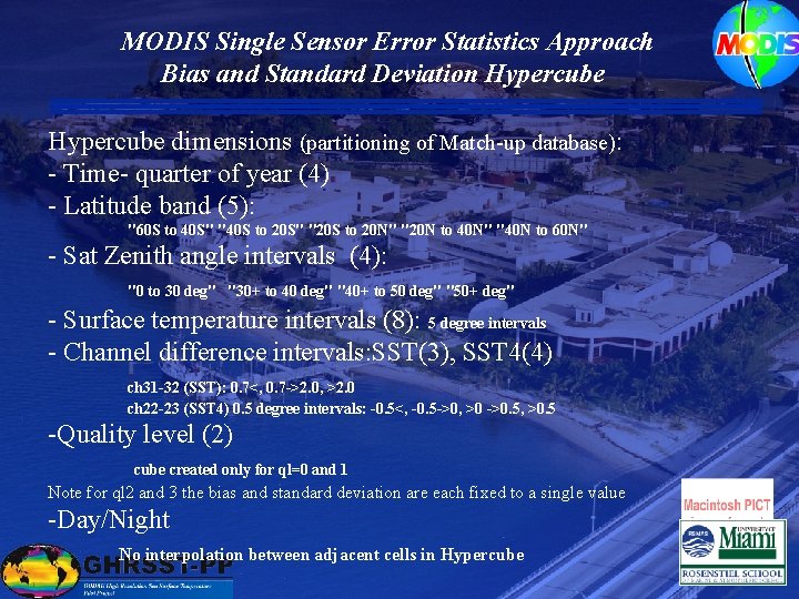 MODIS Single Sensor Error Statistics Approach Bias and Standard Deviation Hypercube dimensions (partitioning of