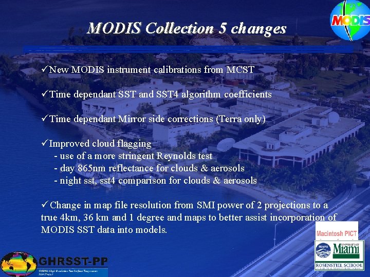 MODIS Collection 5 changes New MODIS instrument calibrations from MCST Time dependant SST and