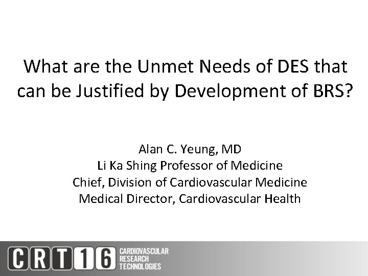 What are the Unmet Needs of DES that can be Justified by Development of