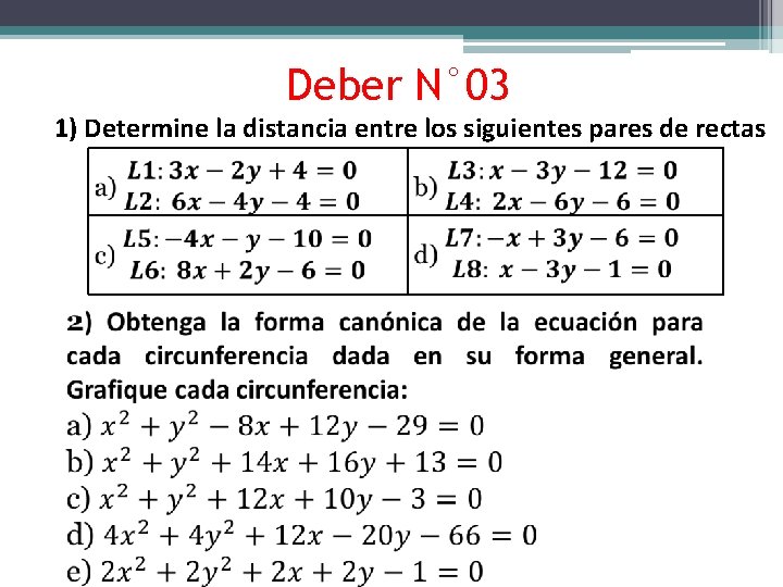 Deber N° 03 1) Determine la distancia entre los siguientes pares de rectas 