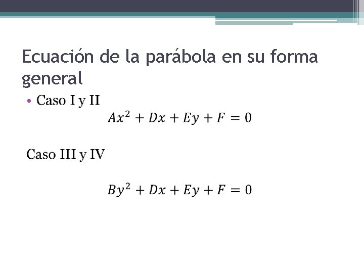 Ecuación de la parábola en su forma general • 