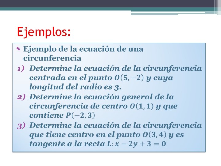Ejemplos: • 
