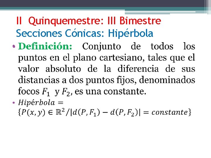 II Quinquemestre: III Bimestre Secciones Cónicas: Hipérbola • 