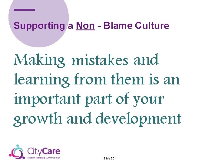 Supporting a Non - Blame Culture Making mistakes and learning from them is an