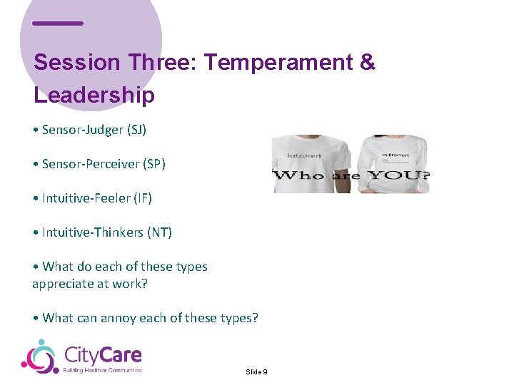 Session Three: Temperament & Leadership • Sensor-Judger (SJ) • Sensor-Perceiver (SP) • Intuitive-Feeler (IF)