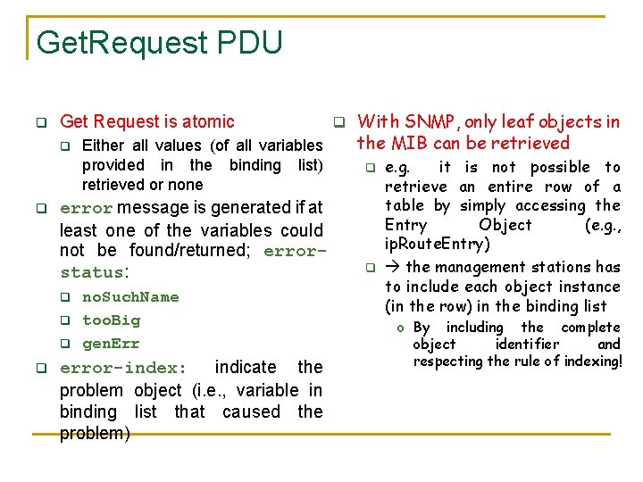 Get. Request PDU q Get Request is atomic q q error message is generated