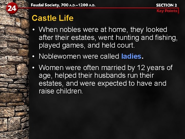 Castle Life • When nobles were at home, they looked after their estates, went