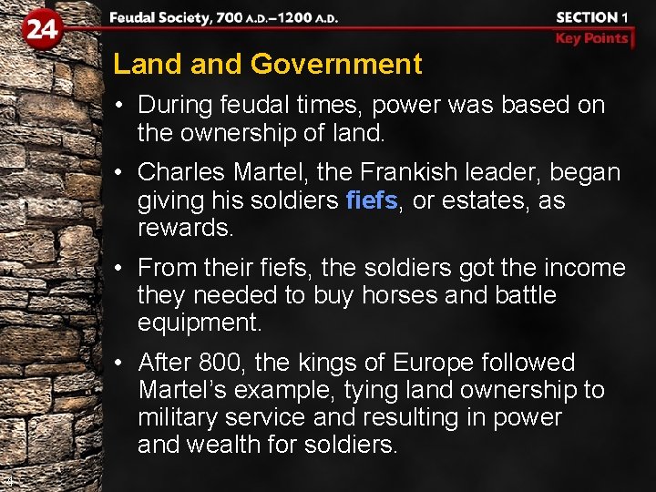 Land Government • During feudal times, power was based on the ownership of land.