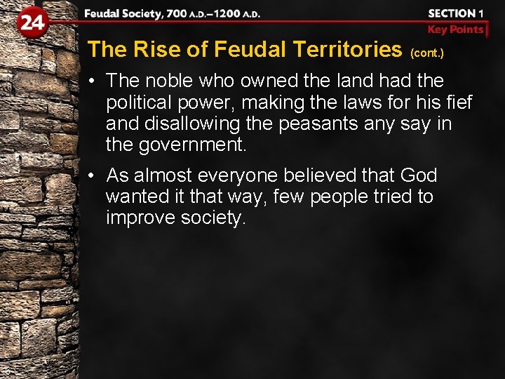 The Rise of Feudal Territories (cont. ) • The noble who owned the land