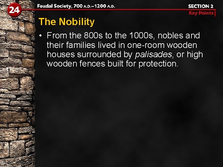 The Nobility • From the 800 s to the 1000 s, nobles and their