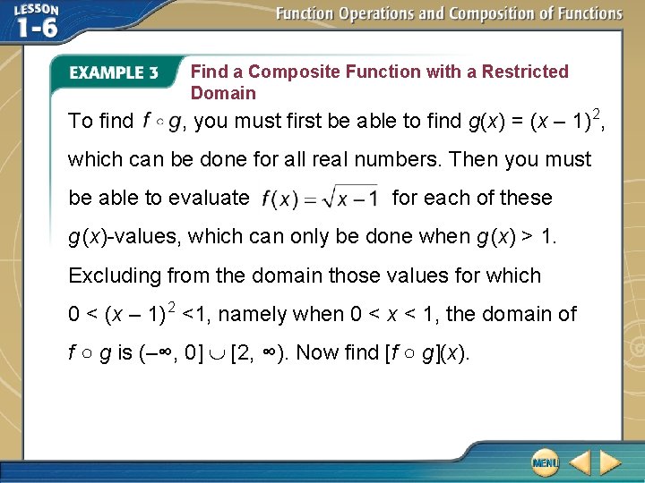 Find a Composite Function with a Restricted Domain To find , you must first