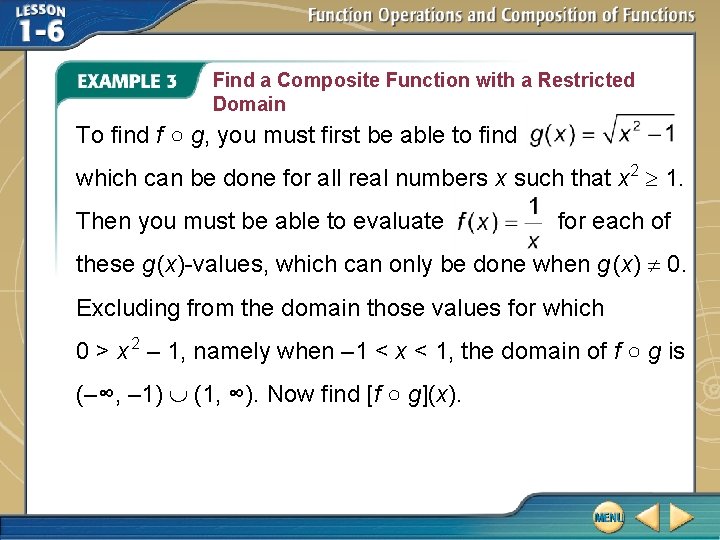 Find a Composite Function with a Restricted Domain To find f ○ g, you