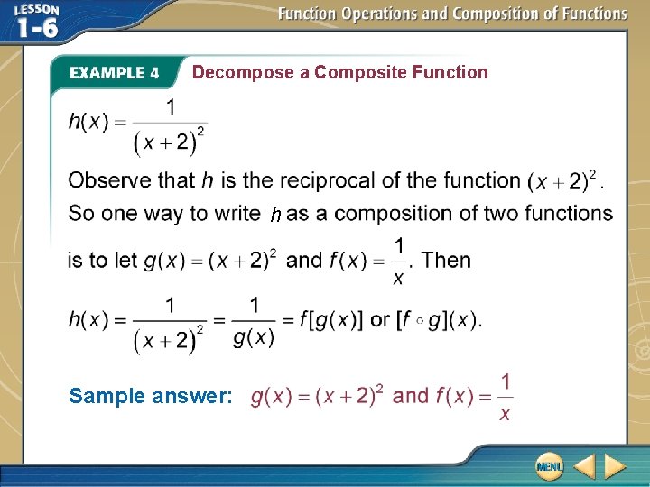 Decompose a Composite Function h Sample answer: 