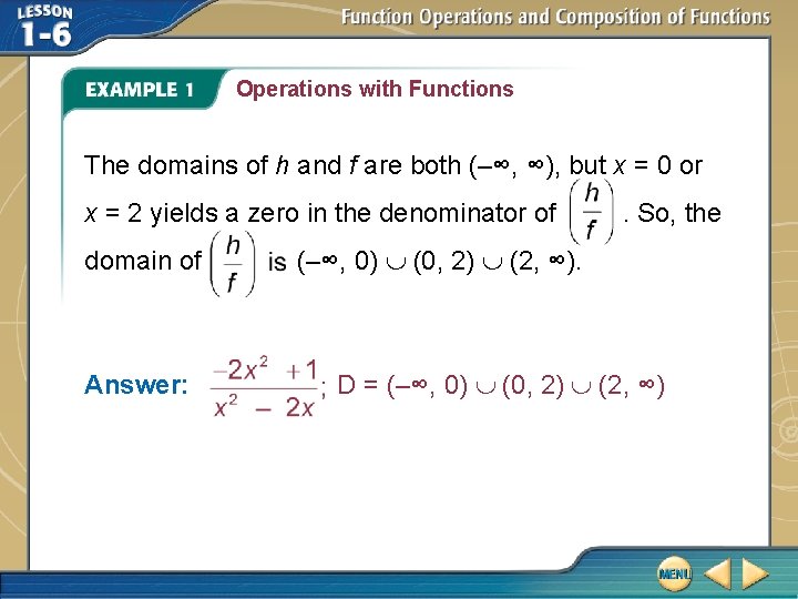 Operations with Functions The domains of h and f are both (–∞, ∞), but