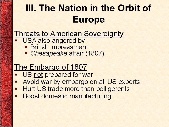III. The Nation in the Orbit of Europe Threats to American Sovereignty § USA III. The Nation in the Orbit of Europe Threats to American Sovereignty § USA