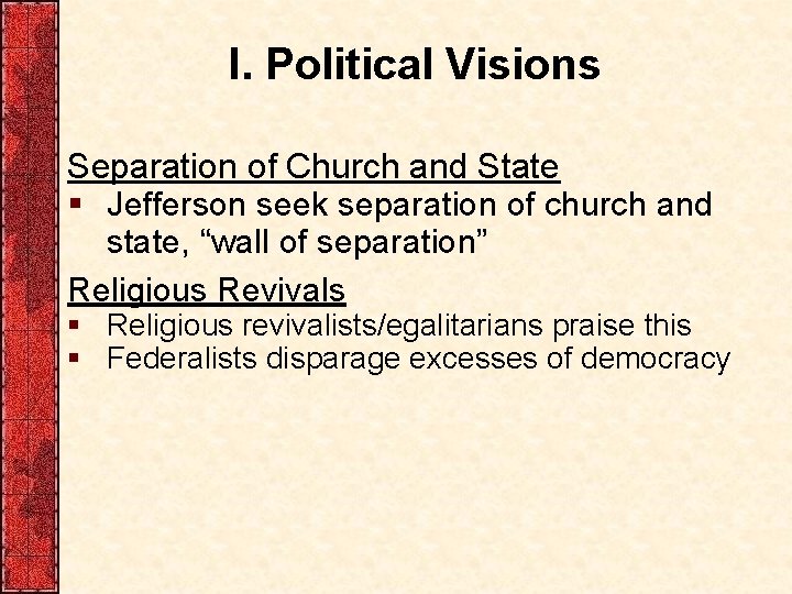 I. Political Visions Separation of Church and State § Jefferson seek separation of church