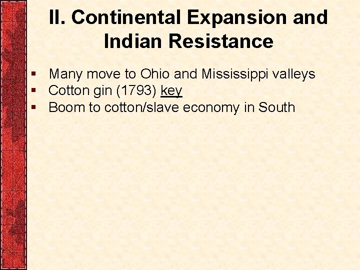 II. Continental Expansion and Indian Resistance § Many move to Ohio and Mississippi valleys