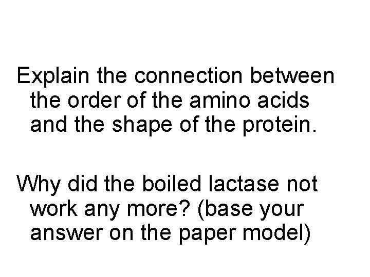 Explain the connection between the order of the amino acids and the shape of
