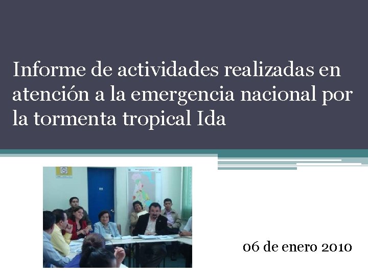 Informe de actividades realizadas en atención a la emergencia nacional por la tormenta tropical