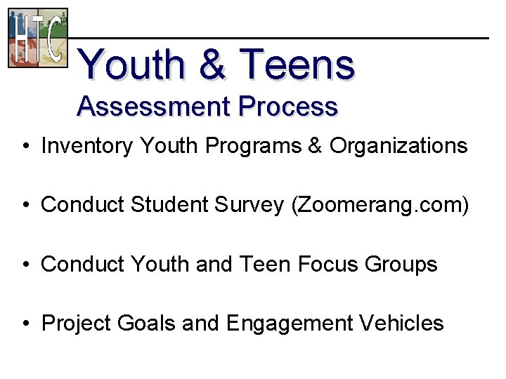 Youth & Teens Assessment Process • Inventory Youth Programs & Organizations • Conduct Student