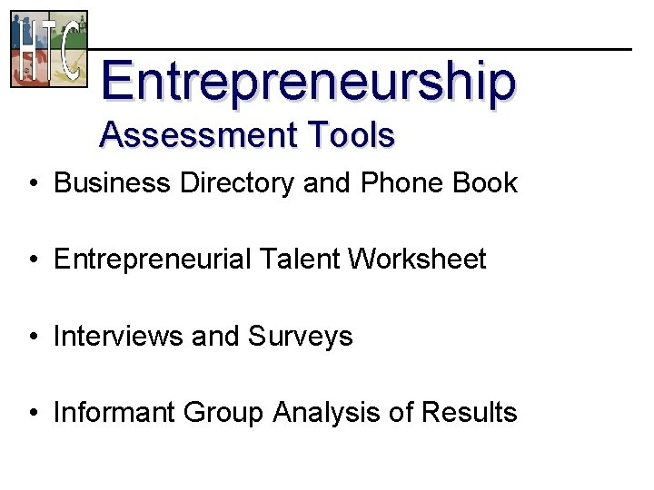 Entrepreneurship Assessment Tools • Business Directory and Phone Book • Entrepreneurial Talent Worksheet •