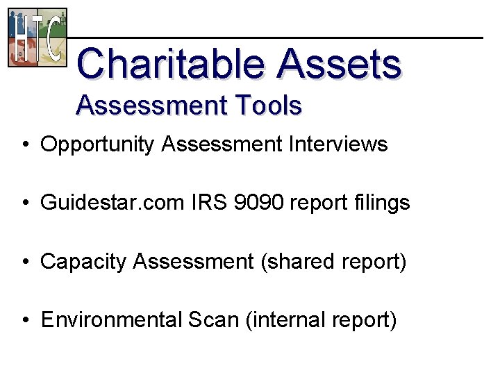 Charitable Assets Assessment Tools • Opportunity Assessment Interviews • Guidestar. com IRS 9090 report