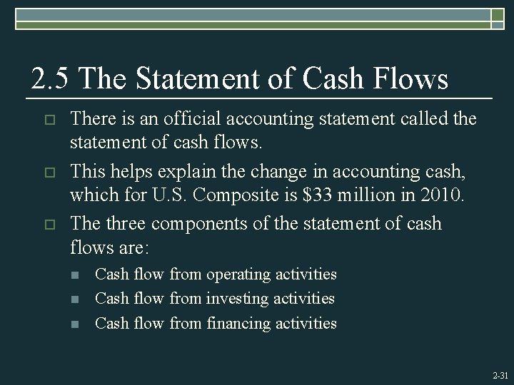 2. 5 The Statement of Cash Flows o o o There is an official