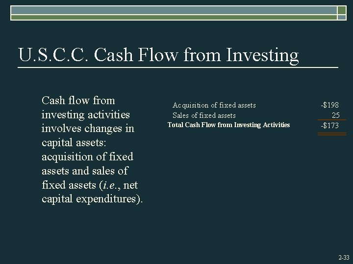 U. S. C. C. Cash Flow from Investing Cash flow from investing activities involves