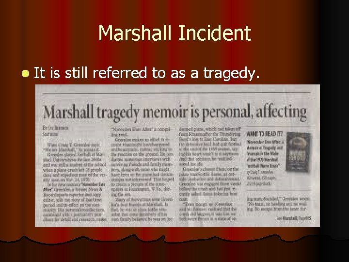 Marshall Incident l It is still referred to as a tragedy. 