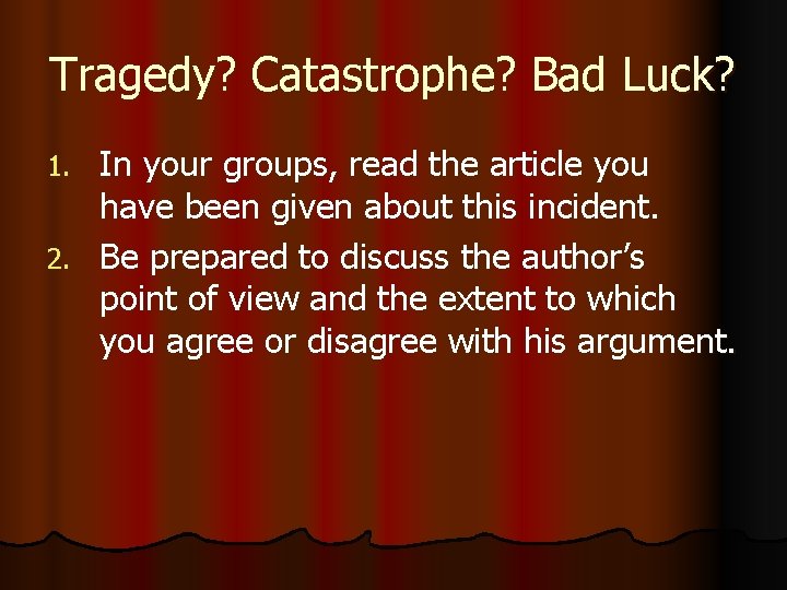 Tragedy? Catastrophe? Bad Luck? In your groups, read the article you have been given