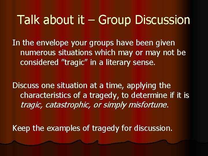 Talk about it – Group Discussion In the envelope your groups have been given