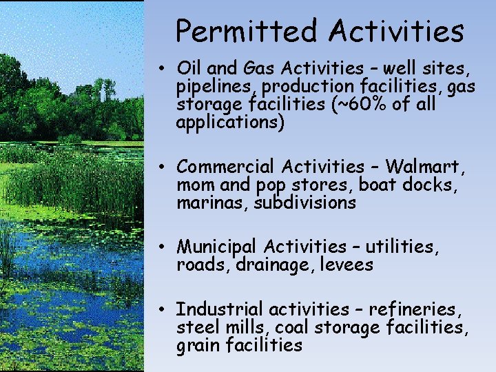 Permitted Activities • Oil and Gas Activities – well sites, pipelines, production facilities, gas Permitted Activities • Oil and Gas Activities – well sites, pipelines, production facilities, gas