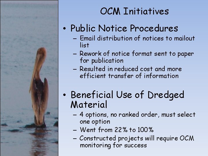 OCM Initiatives • Public Notice Procedures – Email distribution of notices to mailout list OCM Initiatives • Public Notice Procedures – Email distribution of notices to mailout list