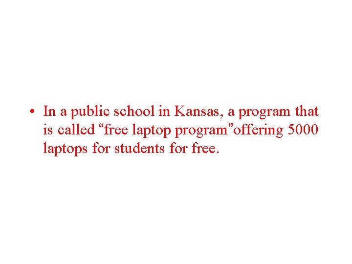  • In a public school in Kansas, a program that is called “free