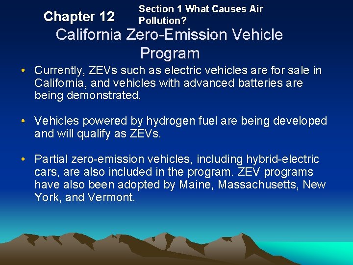 Chapter 12 Section 1 What Causes Air Pollution? California Zero-Emission Vehicle Program • Currently,