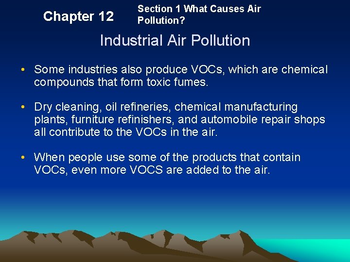 Chapter 12 Section 1 What Causes Air Pollution? Industrial Air Pollution • Some industries