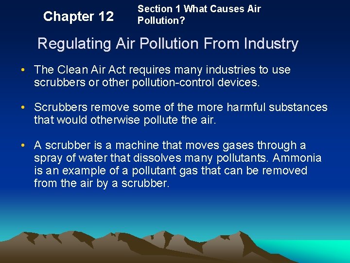 Chapter 12 Section 1 What Causes Air Pollution? Regulating Air Pollution From Industry •