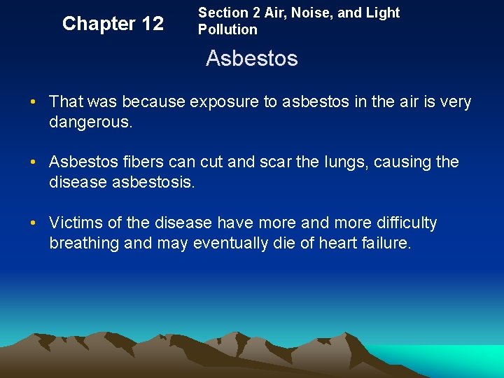 Chapter 12 Section 2 Air, Noise, and Light Pollution Asbestos • That was because