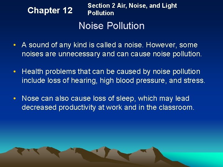 Chapter 12 Section 2 Air, Noise, and Light Pollution Noise Pollution • A sound