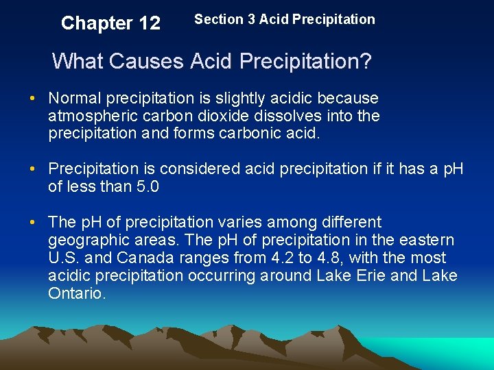 Chapter 12 Section 3 Acid Precipitation What Causes Acid Precipitation? • Normal precipitation is