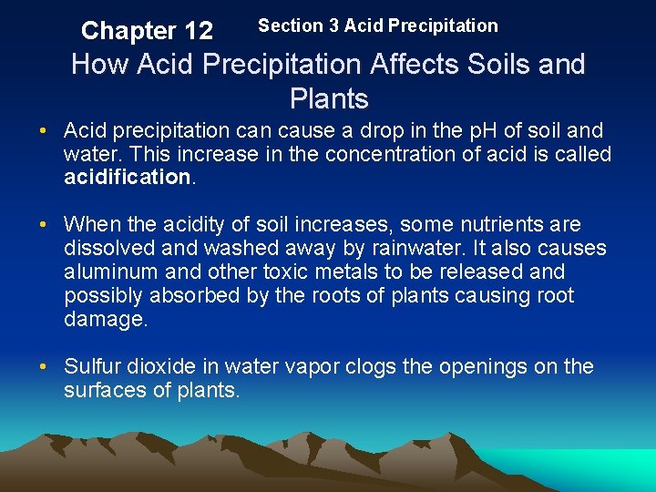 Chapter 12 Section 3 Acid Precipitation How Acid Precipitation Affects Soils and Plants •